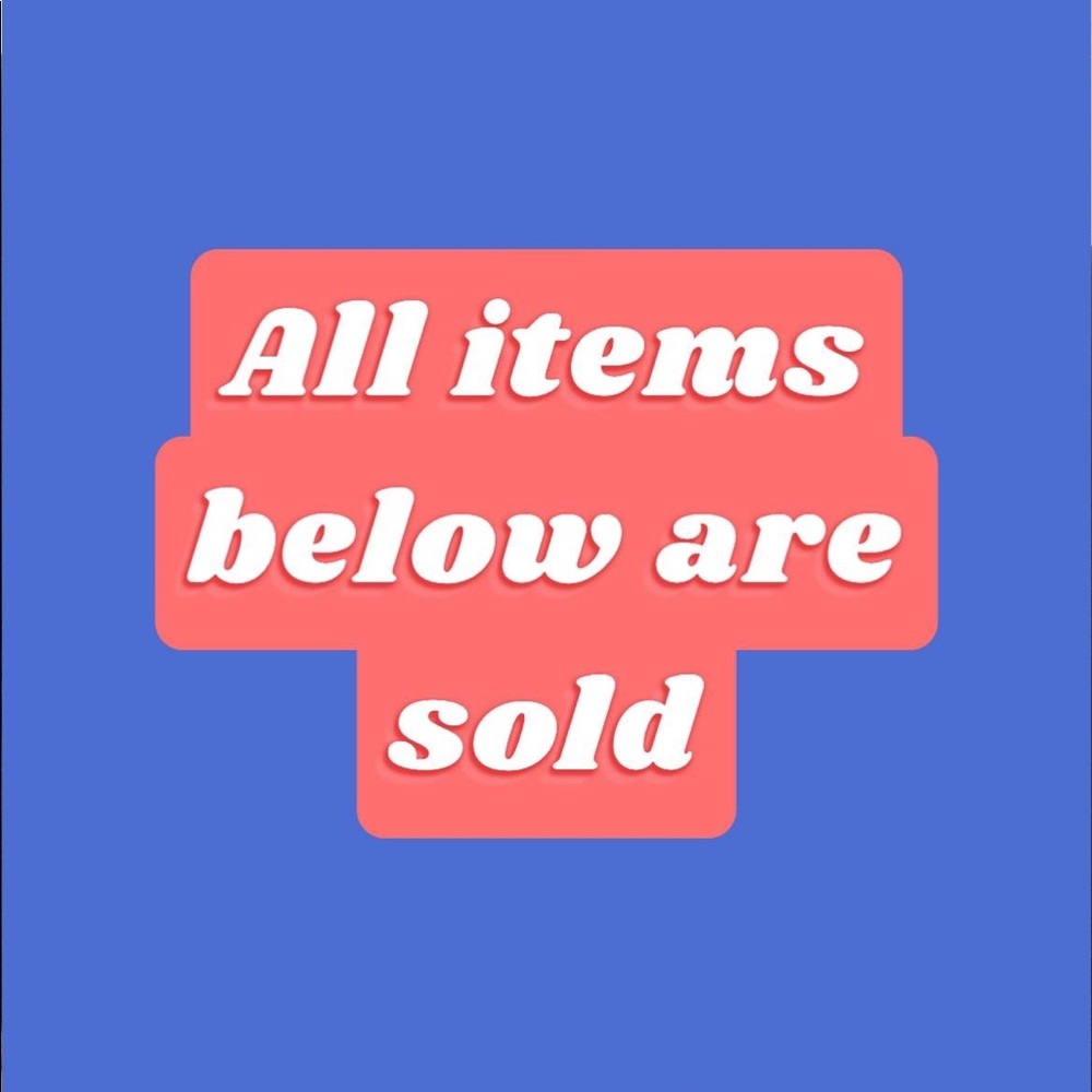 All items have been below have been sold!